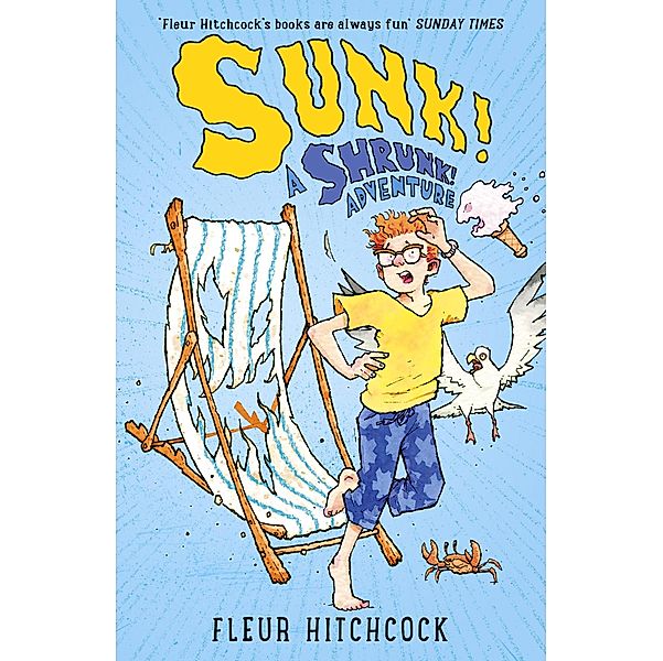 SUNK: A SHRUNK! Adventure / SHRUNK! Bd.7, Fleur Hitchcock
