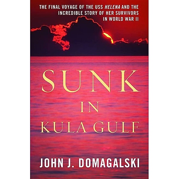 Sunk in Kula Gulf, Domagalski John J. Domagalski