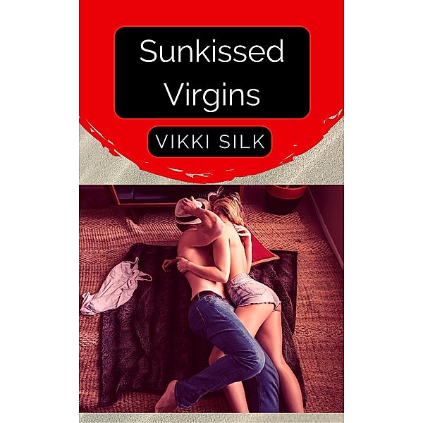 Sunkissed Virgins (A Hot Beach Read) / A Hot Beach Read, Vikki Silk