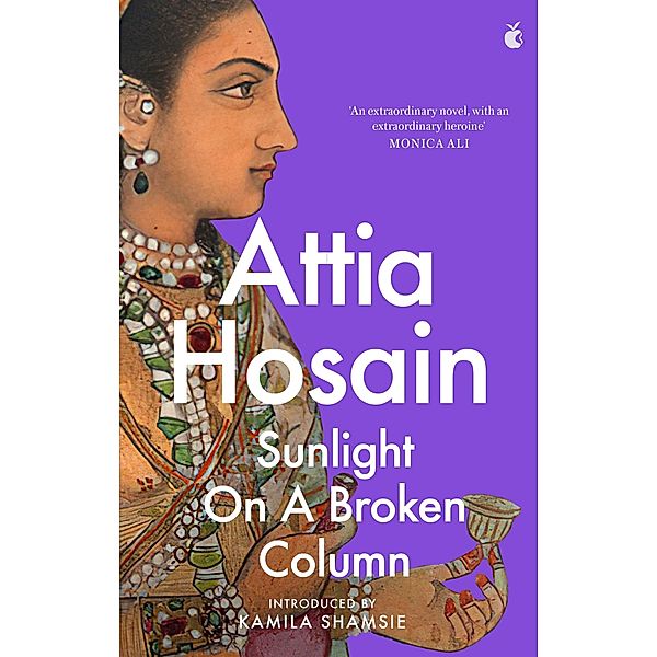 Sunlight on a Broken Column / Virago Modern Classics Bd.805, Attia Hosain