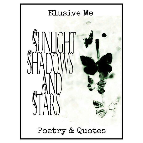 Sunlight, Shadows and Stars, Elusive Me