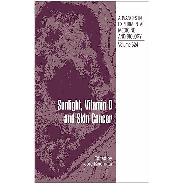 Sunlight, Vitamin D and Skin Cancer, J. Reichrath