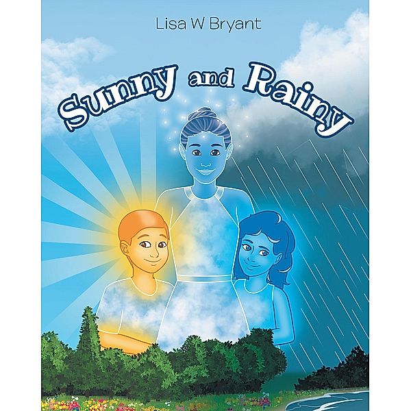 Sunny and Rainy, Lisa W Bryant