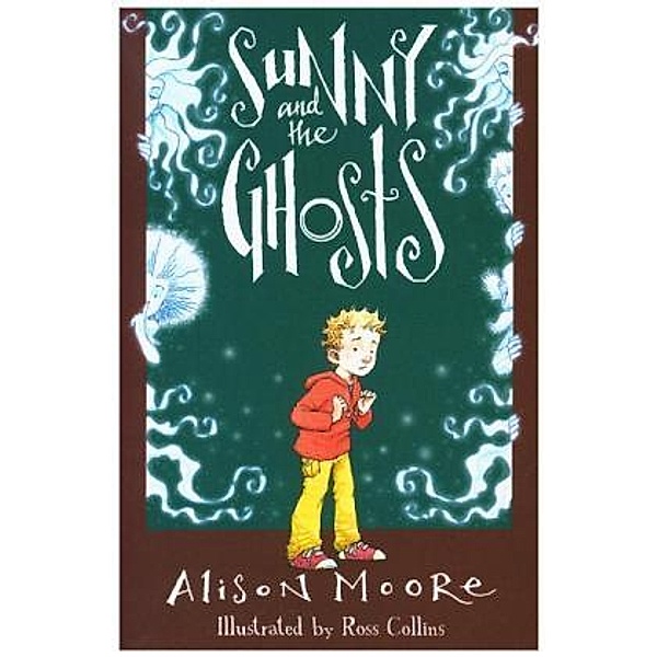 Sunny and the Ghosts, Alison Moore