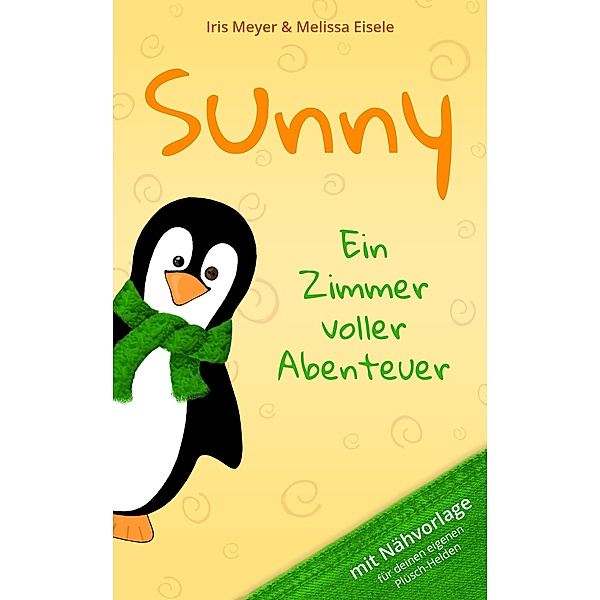 Sunny - Ein Zimmer voller Abenteuer, Melissa Eisele, Iris Meyer