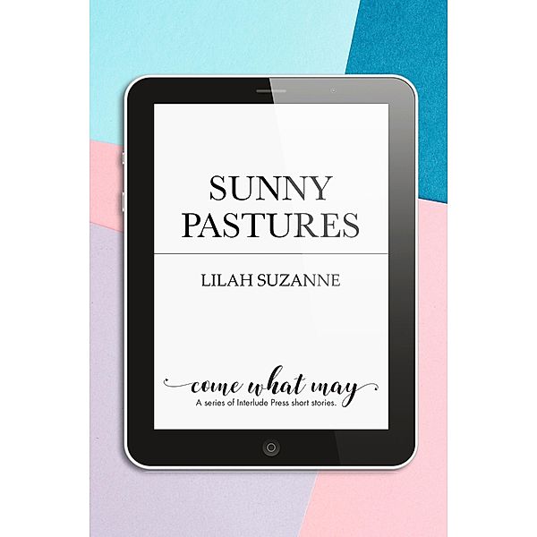 Sunny Pastures / Interlude Press, Lilah Suzanne