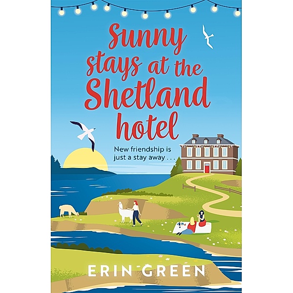 Sunny Stays at the Shetland Hotel / From Shetland, With Love Bd.3, Erin Green