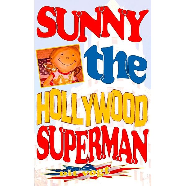 Sunny the Hollywood Superman, Pit Vogt