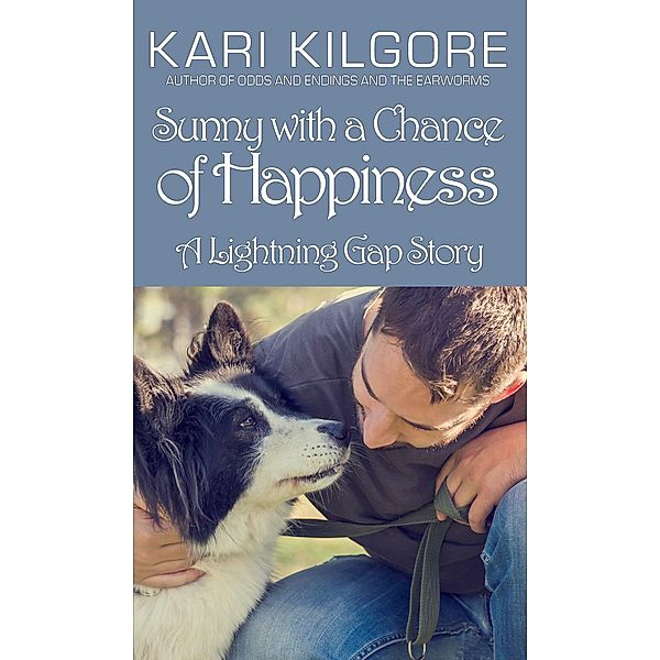 Sunny with a Chance of Happiness (Lightning Gap) / Lightning Gap, Kari Kilgore