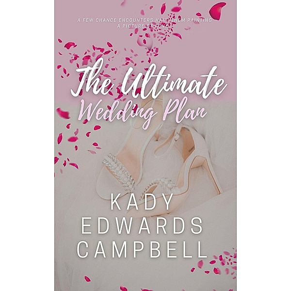 Sunnyford Romance Series: The Ultimate Wedding Plan (Sunnyford Romance Series), Kady Edwards Campbell