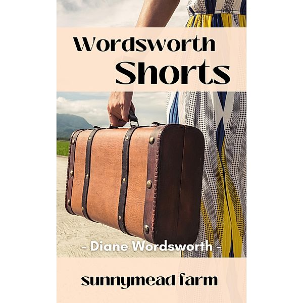 Sunnymead Farm (Wordsworth Shorts, #24) / Wordsworth Shorts, Diane Wordsworth