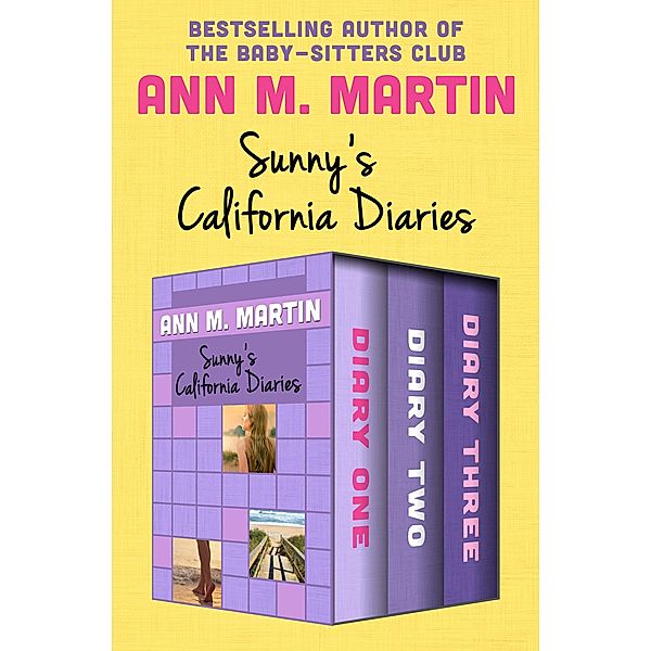 Sunny's California Diaries / California Diaries, Ann M. Martin