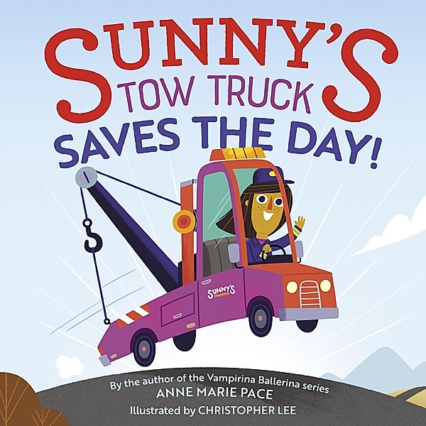 Sunny's Tow Truck Saves the Day!, Pace Anne Marie Pace
