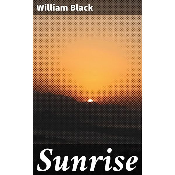 Sunrise, William Black