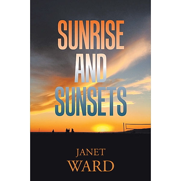 Sunrise and Sunsets, Janet Ward