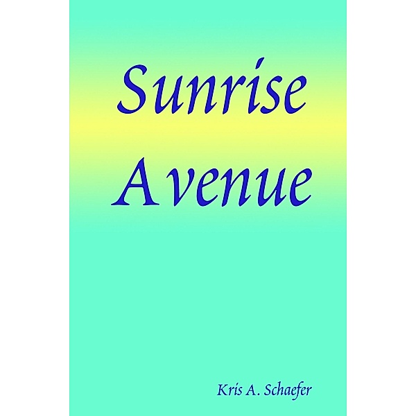 Sunrise Avenue, Kris A. Schaefer