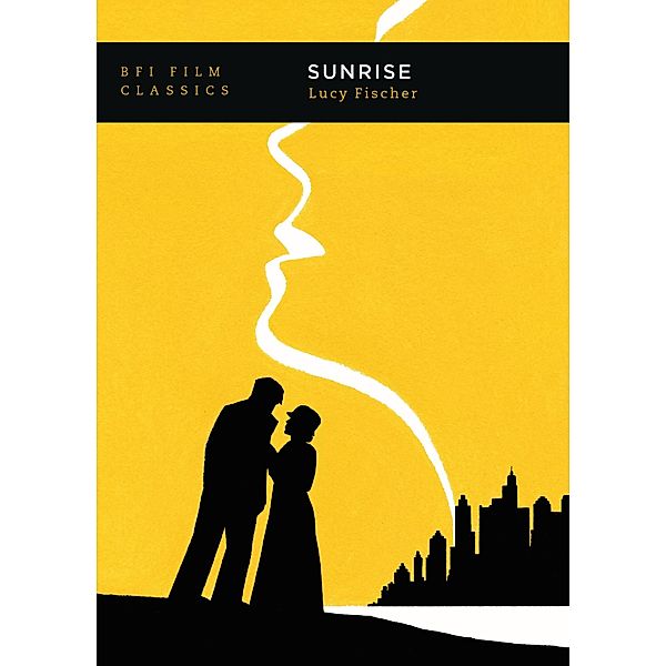 Sunrise / BFI Film Classics, Lucy Fischer