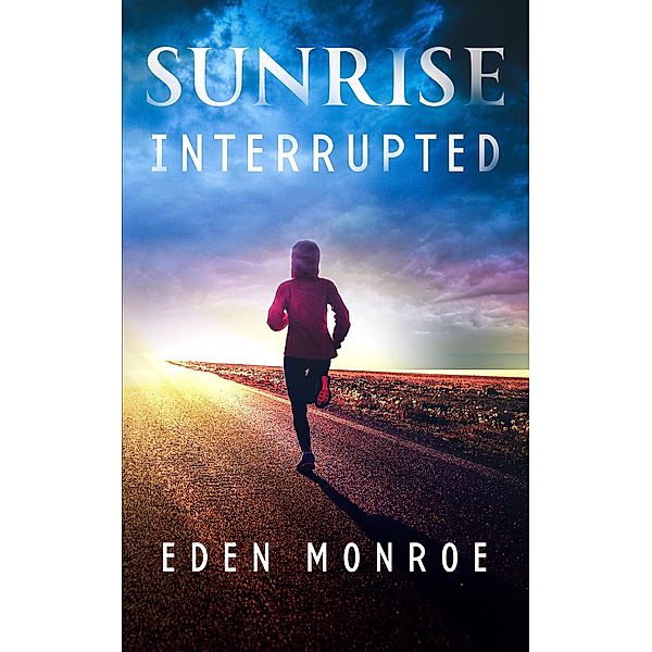 Sunrise Interrupted (The Martel Sisters) / The Martel Sisters, Eden Monroe