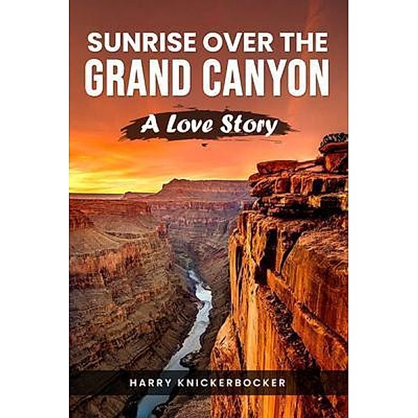SUNRISE OVER THE GRAND CANYON, Harry Knickerbocker
