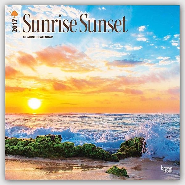 Sunrise Sunset 2017 Square, Inc Browntrout Publishers