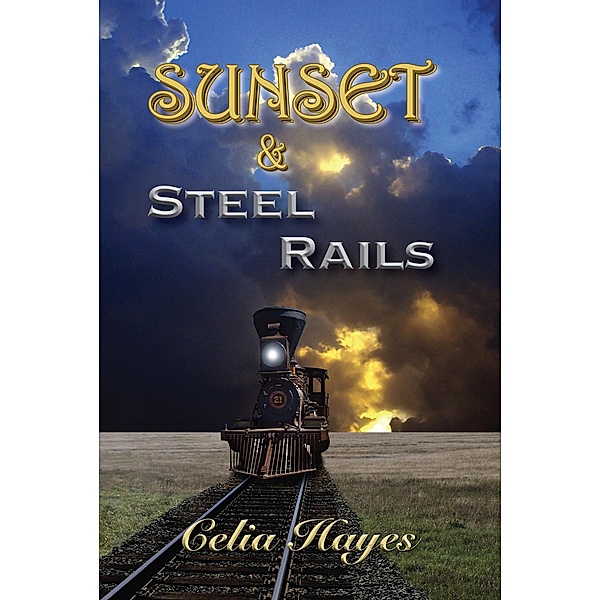 Sunset and Steel Rails, Celia Hayes