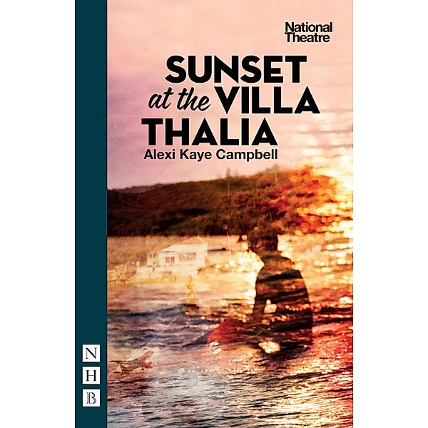 Sunset at the Villa Thalia (NHB Modern Plays), Alexi Kaye Campbell