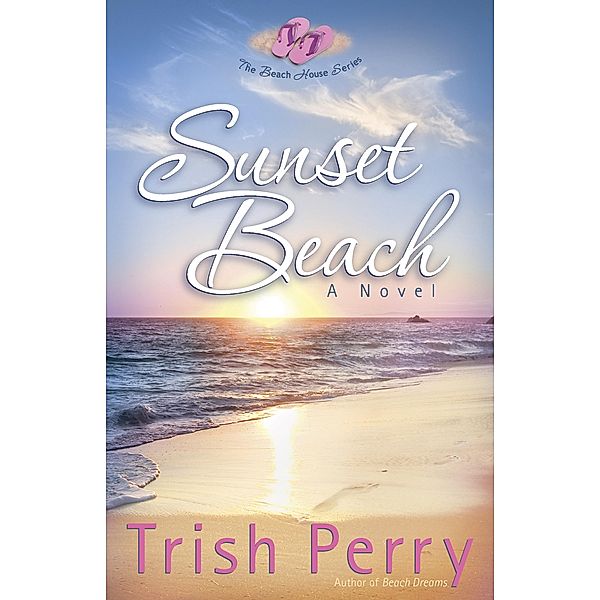 Sunset Beach / Harvest House Publishers, Trish Perry