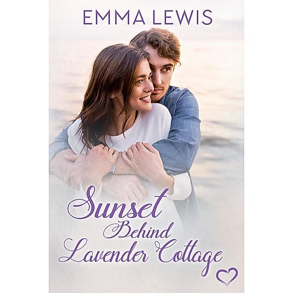 Sunset Behind Lavender Cottage (Working Heart Romance, #3) / Working Heart Romance, Emma Lewis