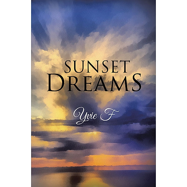 Sunset Dreams, Yvie F