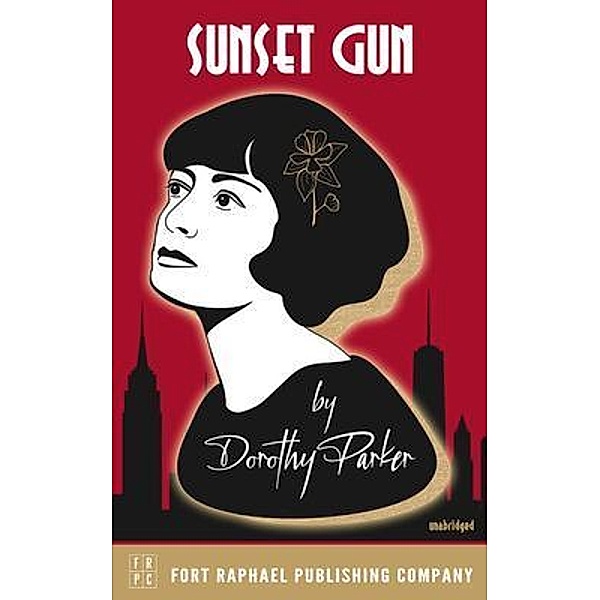 Sunset Gun - Poems by Dorothy Parker - Unabridged, Dorothy Parker