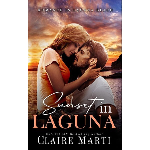 Sunset in Laguna (Romance in Laguna Beach, #3) / Romance in Laguna Beach, Claire Marti