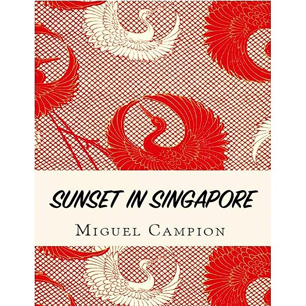 Sunset in Singapore / Babelcube Inc., Miguel Campion