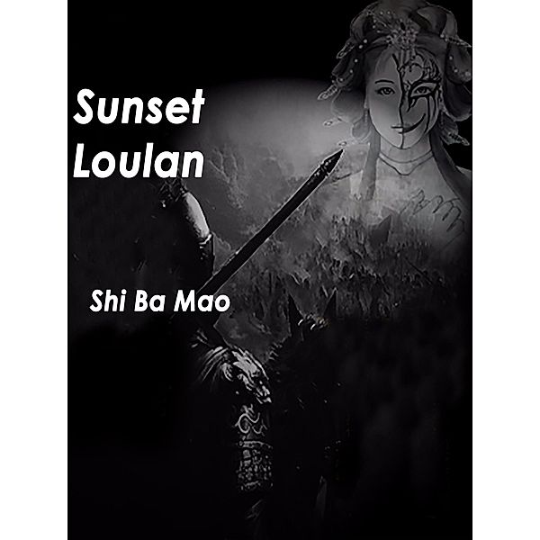 Sunset Loulan / Funstory, Shi BaMao