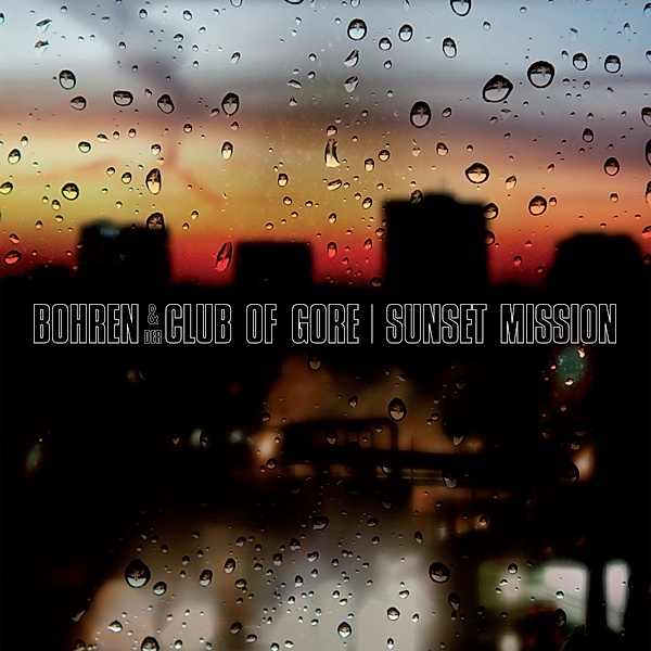 Sunset Mission (2lp) (Vinyl), Bohren & Der Club Of Gore