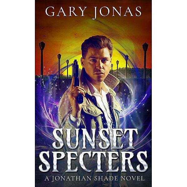 Sunset Specters (Jonathan Shade, #5) / Jonathan Shade, Gary Jonas