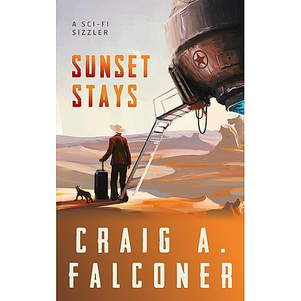 Sunset Stays (Sci-Fi Sizzlers, #3) / Sci-Fi Sizzlers, Craig A. Falconer