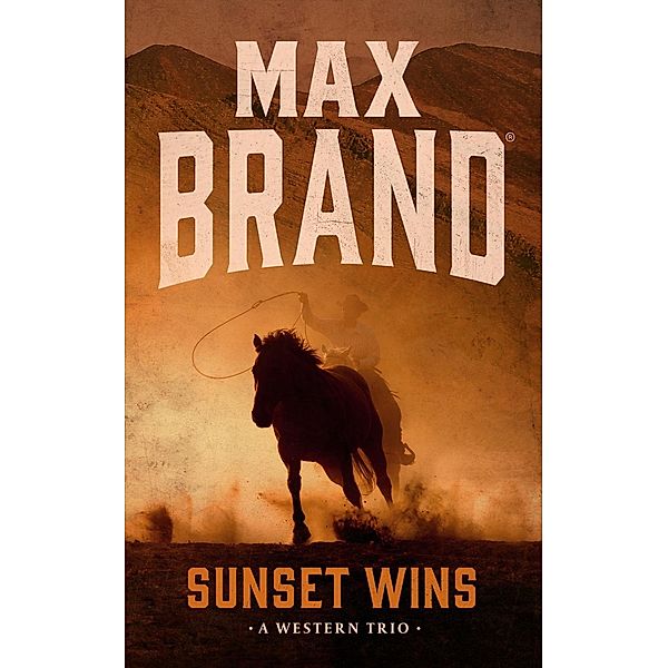 Sunset Wins, Max Brand