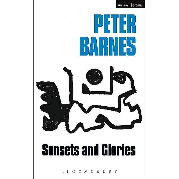 Sunsets And Glories / Modern Plays, Peter Barnes