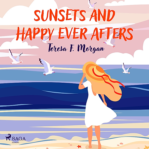 Sunsets and Happy Ever Afters, Teresa F. Morgan