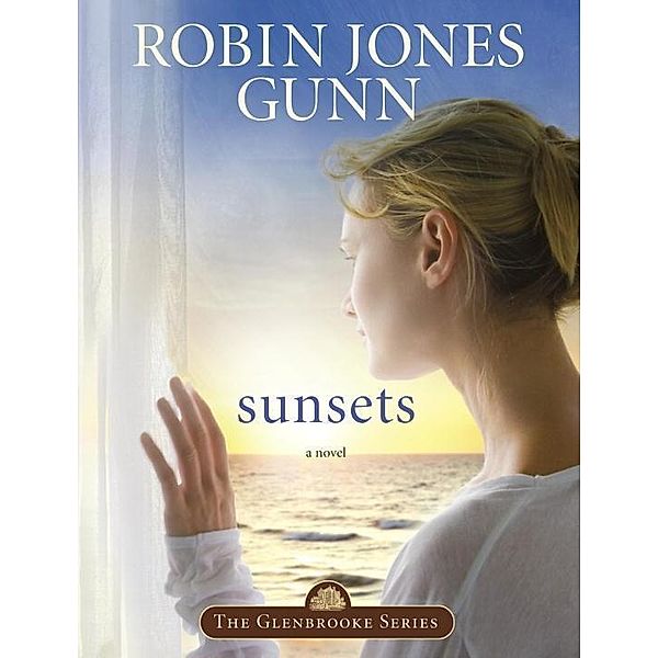 Sunsets / Glenbrooke Bd.4, Robin Jones Gunn