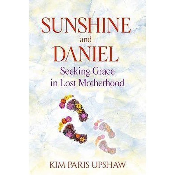 Sunshine and Daniel / Sunshine and Daniel Bd.1, Kim Paris Upshaw