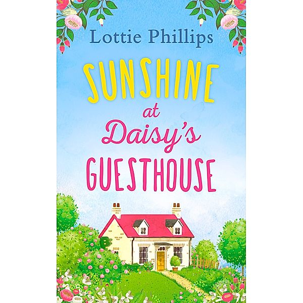 Sunshine at Daisy's Guesthouse, Lottie Phillips