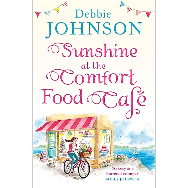 Sunshine at the Comfort Food Café / The Comfort Food Café Bd.4, Debbie Johnson