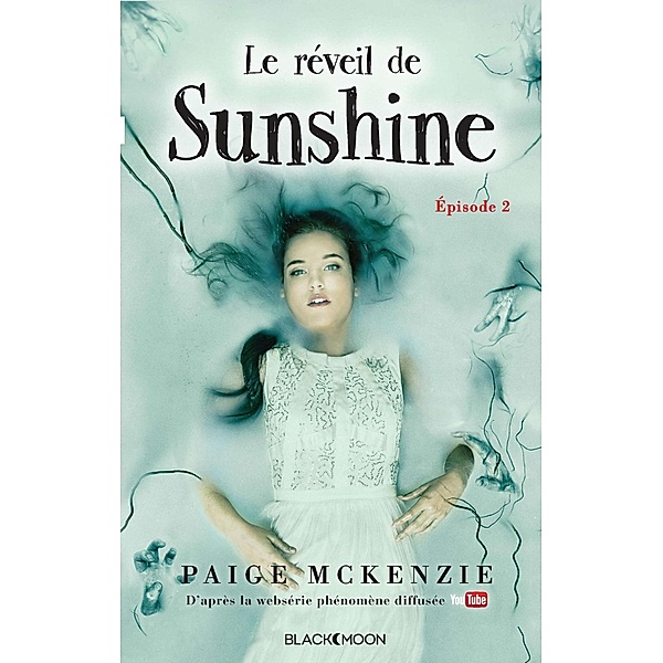 Sunshine - Épisode 2 - Le réveil de Sunshine / Sunshine Bd.2, Paige McKenzie, Alyssa Sheinmel