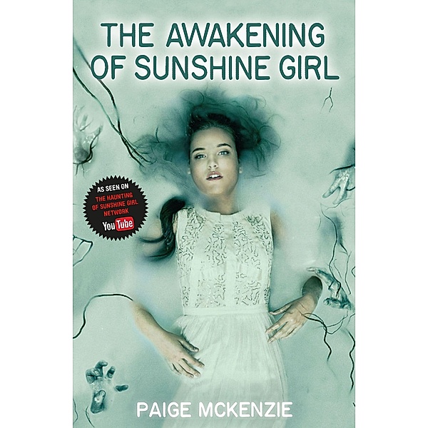 Sunshine Girl - The Awakening of Sunshine Girl, Paige McKenzie, Alyssa Sheinmel