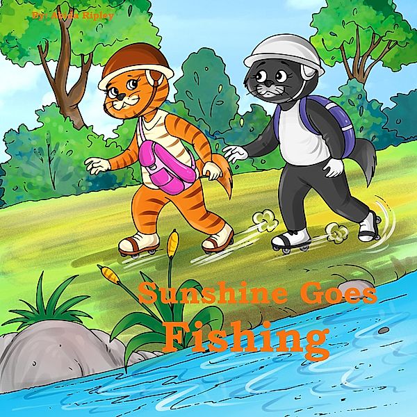Sunshine Goes Fishing (Adventures of Sunshine 1), Abida Ripley