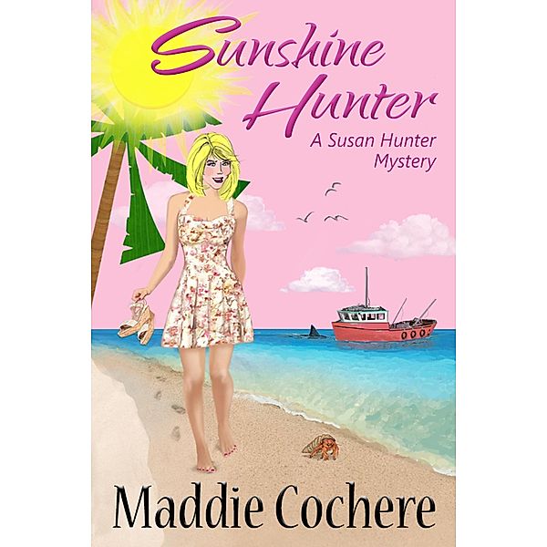 Sunshine Hunter (A Susan Hunter Mystery, #1) / A Susan Hunter Mystery, Maddie Cochere
