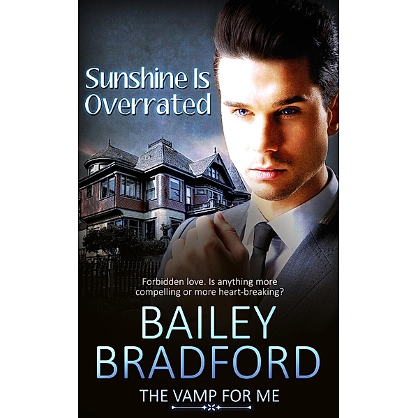 Sunshine is Overrated / The Vamp for Me Bd.3, Bailey Bradford