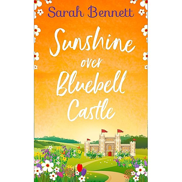 Sunshine Over Bluebell Castle / Bluebell Castle Bd.2, Sarah Bennett