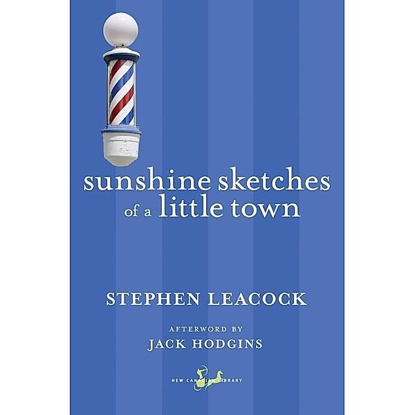 Sunshine Sketches of a Little Town / New Canadian Library, Stephen Leacock